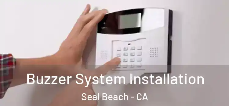 Buzzer System Installation Seal Beach - CA
