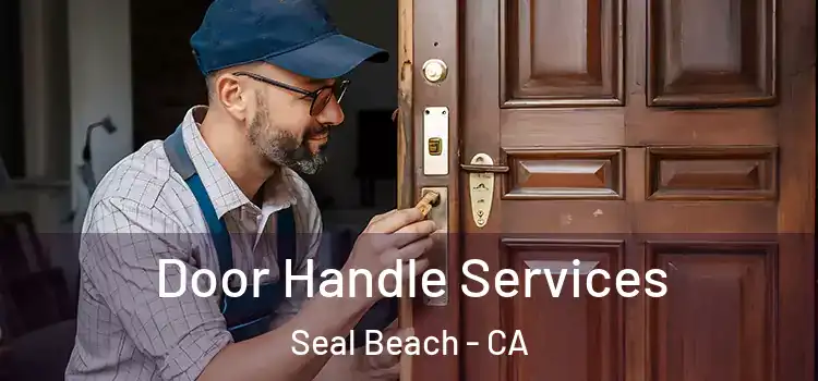 Door Handle Services Seal Beach - CA