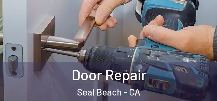 Door Repair Seal Beach - CA