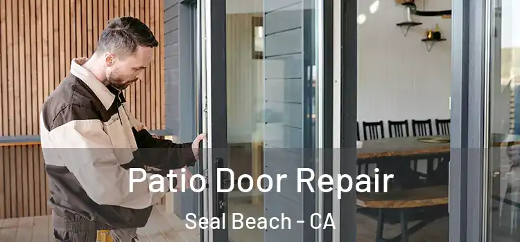 Patio Door Repair Seal Beach - CA