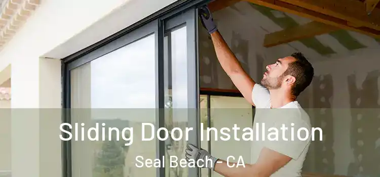 Sliding Door Installation Seal Beach - CA