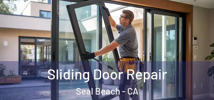 Sliding Door Repair Seal Beach - CA