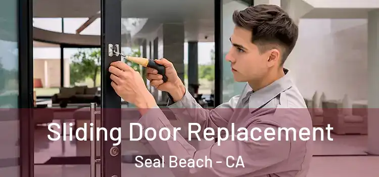 Sliding Door Replacement Seal Beach - CA