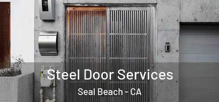 Steel Door Services Seal Beach - CA